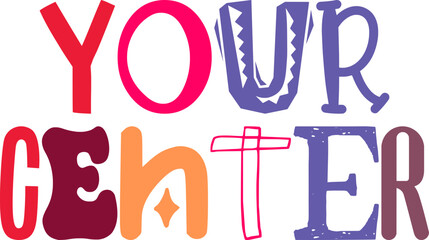 Your Center Hand Lettering Illustration for Postcard , Stationery, Motion Graphics, T-Shirt Design