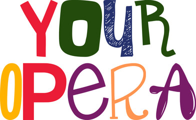 Your Opera Hand Lettering Illustration for Icon, Book Cover, Gift Card, Newsletter