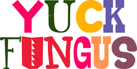 Yuck Fungus Typography Illustration for Logo, Packaging, Presentation , Bookmark 