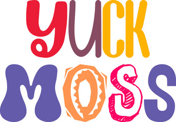 Yuck Moss Calligraphy Illustration for Stationery, Book Cover, T-Shirt Design, Newsletter