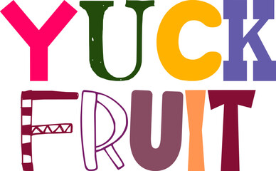 Yuck Fruit Hand Lettering Illustration for Icon, Banner, Presentation , T-Shirt Design