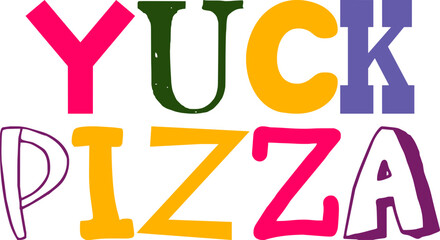 Yuck Pizza Calligraphy Illustration for Presentation , Flyer, Label, Infographic