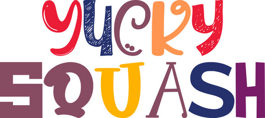 Yucky Squash Calligraphy Illustration for Mug Design, Logo, Infographic, Poster