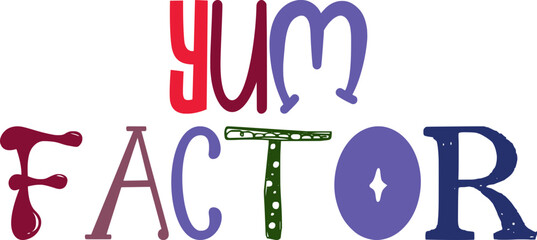 Yum Factor Hand Lettering Illustration for Motion Graphics, Mug Design, Magazine, T-Shirt Design