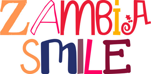 Zambia Smile Hand Lettering Illustration for Poster, Presentation , Magazine, Packaging