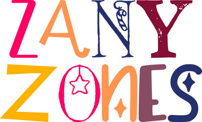 Zany Zones Calligraphy Illustration for Sticker , Stationery, Motion Graphics, Book Cover