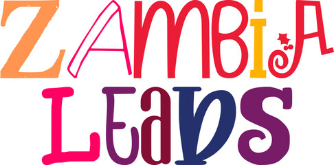 Zambia Leads Typography Illustration for Newsletter, Social Media Post, Motion Graphics, Gift Card