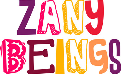 Zany Beings Hand Lettering Illustration for Flyer, T-Shirt Design, Poster, Banner