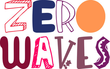 Zero Waves Typography Illustration for Presentation , Brochure, Sticker , Mug Design