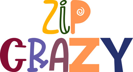 Zip Crazy Hand Lettering Illustration for T-Shirt Design, Magazine, Logo, Presentation 