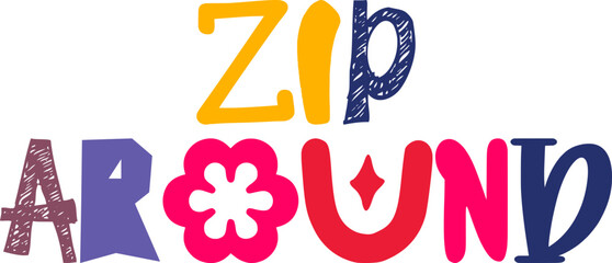 Zip Around Hand Lettering Illustration for Brochure, Banner, Icon, Stationery