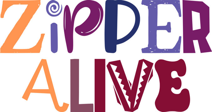 Zipper Alive Calligraphy Illustration for Sticker , Packaging, T-Shirt Design, Banner