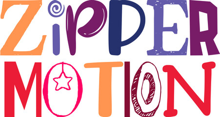 Zipper Motion Typography Illustration for Sticker , Mug Design, Logo, T-Shirt Design