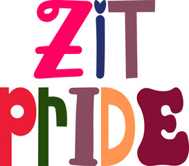 Zit Pride Typography Illustration for Poster, Logo, Decal, Banner