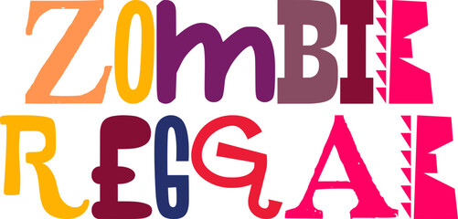 Zombie Reggae Hand Lettering Illustration for T-Shirt Design, Decal, Flyer, Brochure