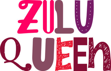 Zulu Queen Hand Lettering Illustration for Banner, Brochure, Flyer, Label