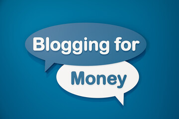 Blogging for money. Speech bubble in blue and white. Social Media, influencer, making money, online activity and internet business. 3D illustration