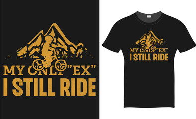 My Only Ex I Still Ride - BMX Bike Vector - BMX Bike T-shirt Design Template