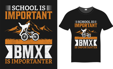 School Is Important BMX Is Important -  BMX Bike T-shirt Design Template