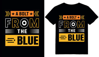 A bolt from the blue typography t shirt design premium vector