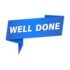 Well done ribbon template. Well done banner. Well done sticker, label or tag. Vector