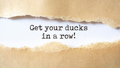 Get your ducks in a row
