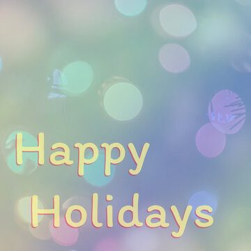 Happy Holidays on a bokeh background 