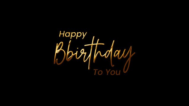 Happy birthday animation text in golden color. Good for birthday card element. 4k video alpha channel. Happy birthday banner, graphics, family holiday, congratulation. motion video animation on loop