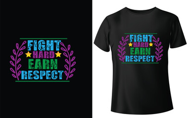 FIGHT HARD EARN RESPECT Typographic Tshirt Design - T-shirt Design For Print Eps Vector.eps