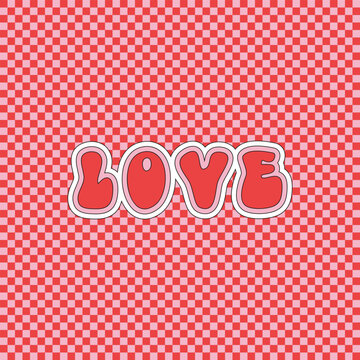 Love text on checked background. Groovy Hippie aesthetic. Vector illustration
