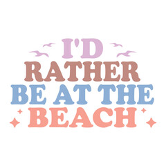 I'd rather be at the beach