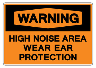 Warning High Noise Area Wear Ear Protection Symbol Sign,Vector Illustration, Isolate On White Background Label. EPS10