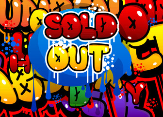 Sold Out Graffiti word tag. Abstract modern street art business decoration performed in urban painting style.