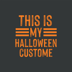 Naklejka premium This is my halloween custome t shirt design vector, Teacher Shirts,evil, ghost, graphic, halloween, horror, monster, pumpkin, silhouette, drawing, spider, design, animal