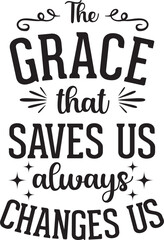 Christian quotes lettering about God's grace, vector illustrations. ZIP file contains EPS, JPEG and PNG formats.