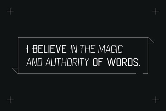 I believe in the Magic and authority of words. Strong Inspiring Creative Motivation Quote Poster. Vector Typography Banner Design Concept O Black Background