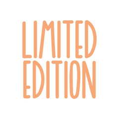 Limited edition vector hand drawn quote lettering.