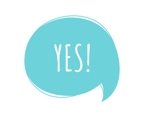 Speech bubble Yes. Blue cloud with text and exclamation point. Communication and interaction, dialogue. Approval and consent. Template, layout and mock up. Cartoon flat vector illustration