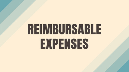 Reimbursable Expenses: Expenses that can be reimbursed by an employer, typically for business-related travel or purchases.