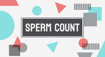 Sperm Count: The number of sperm present in a man's semen, which can affect fertility.