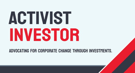 Activist Investor - An individual or group that purchases a significant amount of stock in a company in order to influence its management and direction.