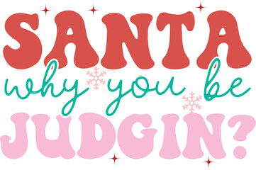 Santa why you be judgin