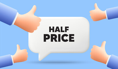 Half Price tag. 3d speech bubble banner with like hands. Special offer Sale sign. Advertising Discounts symbol. Half price chat speech message. 3d offer talk box. Vector
