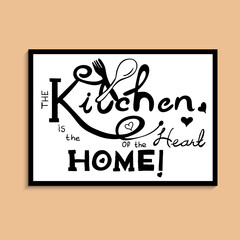 Kitchen Poster. The Kitchen is The Heart of The Home. Poster Print, Modern Minimalist Wall Picture, Dining Room Home Decor Kitchen Wall Art. Vector