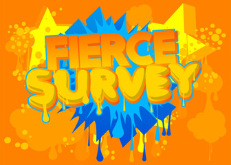 Fierce Survey. Graffiti tag. Abstract modern street art decoration performed in urban painting style.