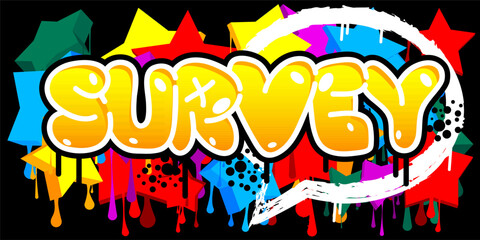 Survey. Graffiti tag. Abstract modern street art decoration performed in urban painting style.