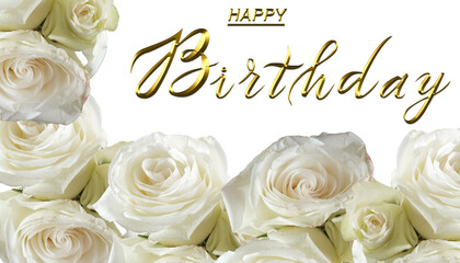 happy birthday card with flowers white roses