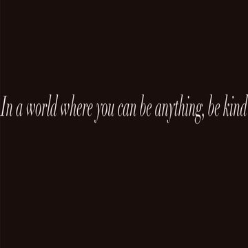 Text In A World Where You Can Be Anything be Kind vector