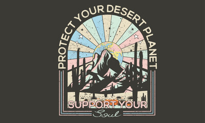 Fototapeta na wymiar Protect your desert planet. Desert dreaming vector design. Desert moon and star vintage artwork. Free your mind. cactus tree, Support your soul.