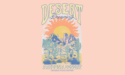 Arizona desert vibes. Desert dreaming vector design. Desert moon and star vintage artwork. Free your mind. cactus tree, feel the sunset.